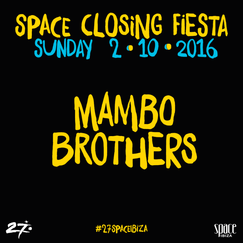 MAMBO BROTHERS CONFIRMED FOR THE FINAL SPACE CLOSING FIESTA