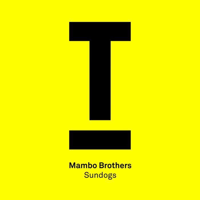 Mambo Brothers - 'Sundogs' OUT NOW on Toolroom Records